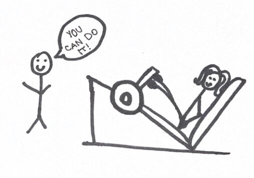 Stick figure using a leg workout machine and another stick figure is cheering her on by saying \