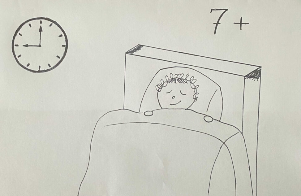I have a picture of a stick figure sleeping in his bed happy with a clock on the top right corner on 9 and on the top left corner having a number with 7+ meaning I would be sleeping for more than 7 hours everyday